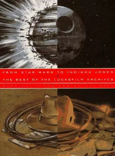 From Star Wars to Indiana Jones : The Best of the Lucasfilm Archives by...