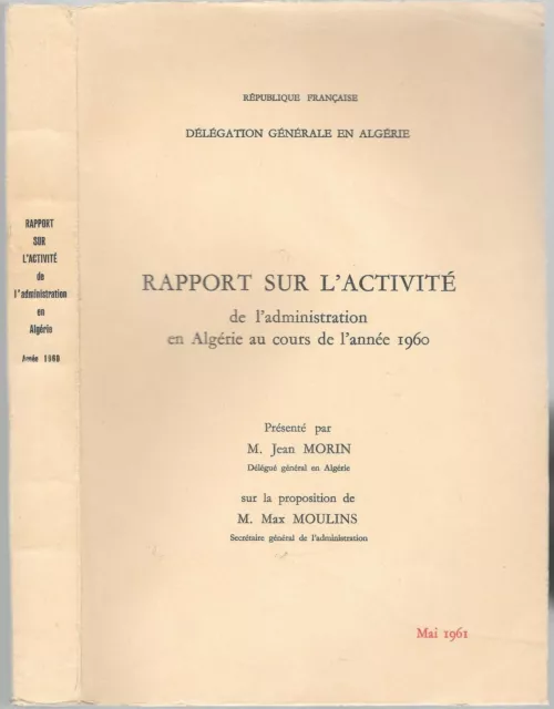 Rapport sur L'Activité de l' Administration en Algérie par Jean MORIN en 1960