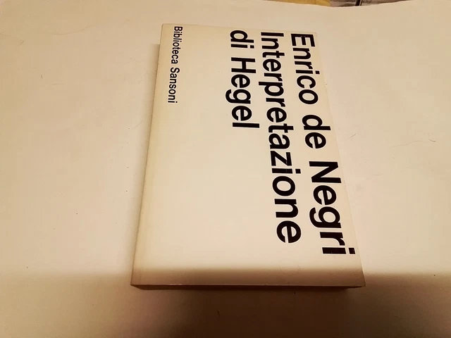 Enrico De Negri Interpretazione di Hegel 1973 Sansoni, 30n23