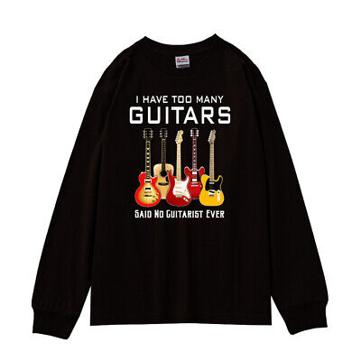 I Have Too Many Music Guitars Said No Guitarist Ever Men's Long Sleeve T-Shirt