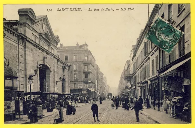 cpa 93 - SAINT DENIS (Seine) La Rue de Paris Very lively Le MARKET HALL