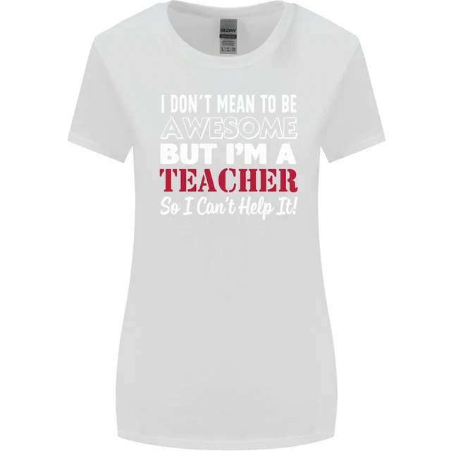 T-shirt donna taglio più largo I Dont Mean to but Im a Teacher Teaching