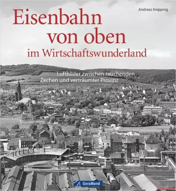 Fachbuch Eisenbahn von oben im Wirtschaftswunderland, viele Bilder, OVP