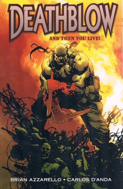Deathblow: And Then You Live! by Azzarello & D'Anda 2008 TPB DC WildStorm