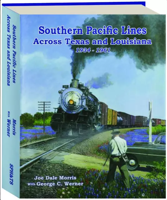 Southern Pacific Lines Across Texas And Louisiana 1934-1961- Brand New Hardcover