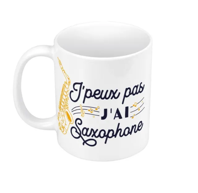 Tasse Céramique Mug Blague J'Peux Pas J'ai Saxophone Cuivre Jazz Orchestre