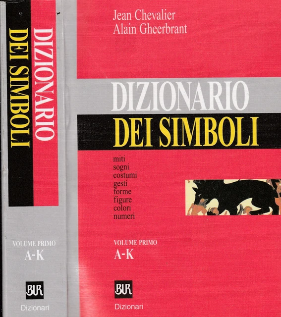 DIZIONARIO DEI SIMBOLI vol I AK. Miti, sogni, costumi, gesti, forme, figure, co EUR 10,00 DIZIONARIO DEI SIMBOLI vol I AK. Miti, sogni, costumi, gesti, forme, figure, co EUR 10,00