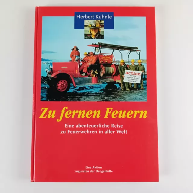 Feuerwehr-Bildband: Zu fernen Feuern. Kuhnle, Herbert. Feuerwehren in aller Welt