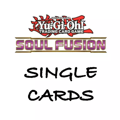 Yu-Gi-Oh Card Game - Soul Fusion - Single Cards