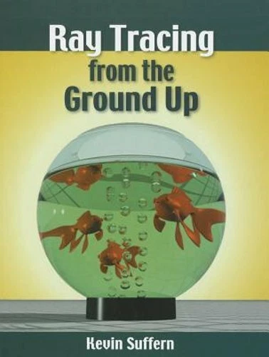 RAY TRACING FROM the Ground Up, Kevin Suffern £110.95 - PicClick UK