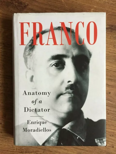 Franco - Anatomy Of A Dictator - Enrique Moradiellos Spanish Civil War Hardback