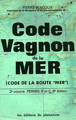Livre code vagnon de la mer 2ème volume permis B et C  Pierre Wadoux