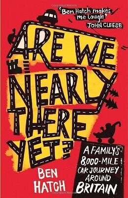 Are We Nearly There Yet?: A Family's 8000 Mile Car Journey Around Britain: Fami