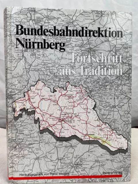 Bundesbahndirektion Nürnberg : Fortschritt aus Tradition. Hrsg.: Horst Weigelt W