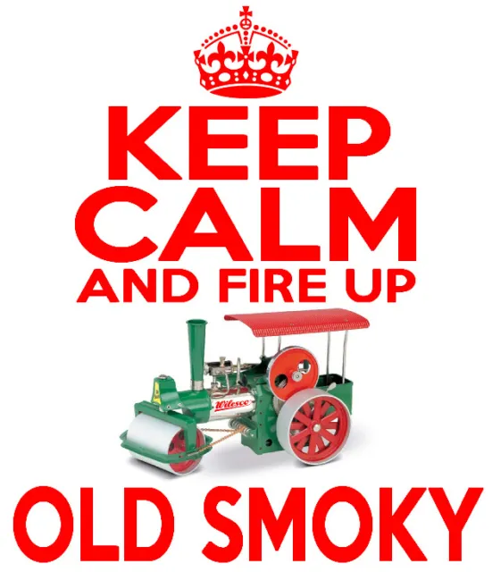 KEEP CALM & FIRE UP OLD SMOKY MUG wilesco live steam model smokey roller engine