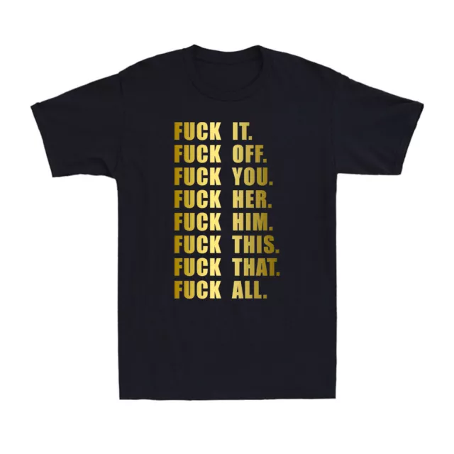 F**k It F**k You F**k All Funny Joke Offensive Rude Novelty Gift Men's T-Shirt