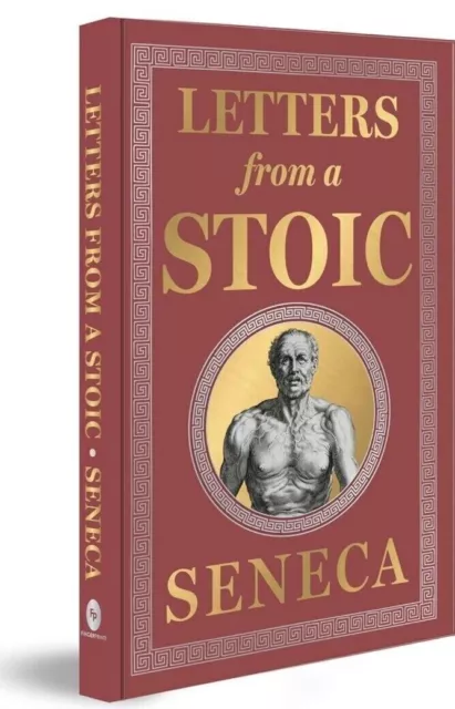 Letters from a Stoic : (Deluxe Hardbound Edition) by Seneca (Hardcover)