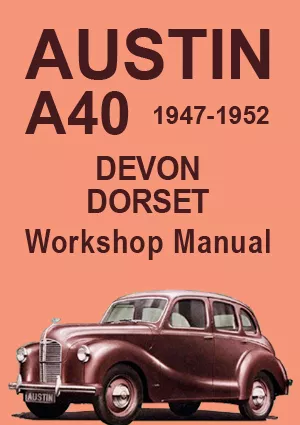 Austin A40 Dorset & Devon Workshop Manual: 1947-1952