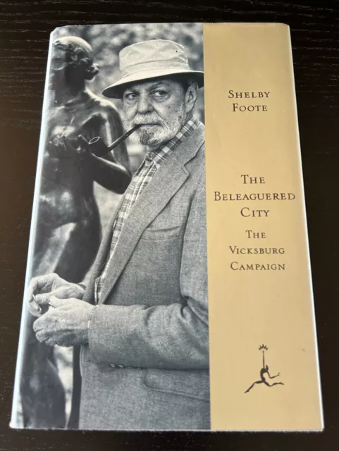 The Beleaguered City: The Vicksburg Campaign by Shelby Foote (Modern Library)