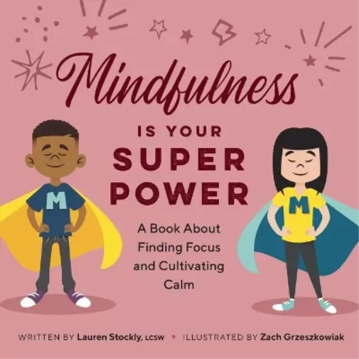 Lauren Stockly Mindfulness Is Your Superpower (Poche) My Superpowers