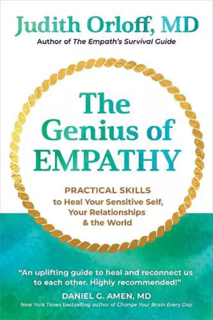 The Genius of Empathy: Practical Skills to Heal Your Sensitive Self, Your Relati