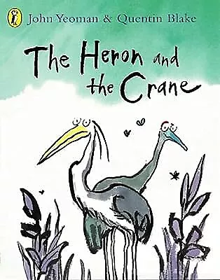 The Heron and the Crane (Picture Puffin), Blake, Quentin & Yeoman, John, Used; G