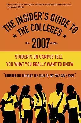 The Insider's Guide to the Colleges, 2007 by Yale Da...