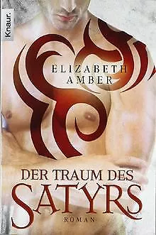 Der Traum des Satyrs: Roman (Knaur TB) von Amber, E... | Buch | Zustand sehr gut