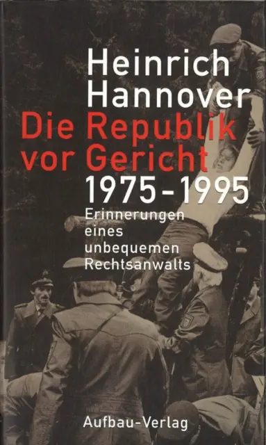 Die Republik vor Gericht 1975-1995 von Heinrich Hannover (gebunden)