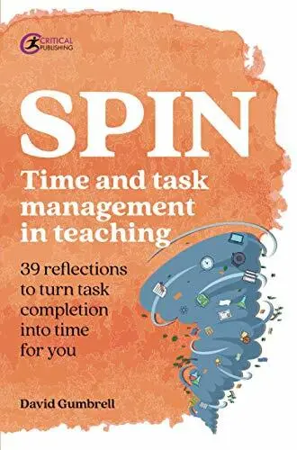 SPIN: Time and task management in teaching (Practical Teaching) by Gumbrell, Dav
