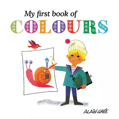 My First Book of Colours-Alain Gree-Hardcover-190898502X-Very Good
