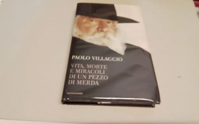 P. Villaggio, VITA, MORTE E MIRACOLI DI UN PEZZO DI MERDA , Mondadori, 24ag26 P. Villaggio, VITA, MORTE E MIRACOLI DI UN PEZZO DI MERDA , Mondadori, 24ag26