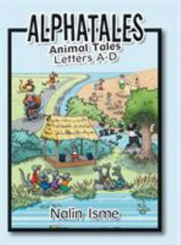 Alphatales: Animal Tales Letters A-D by Isme, Nalin