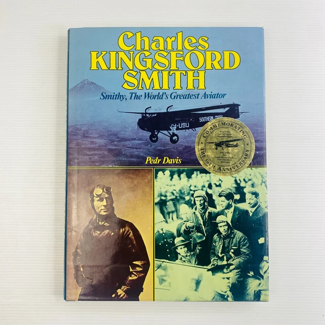 CHARLES KINGSFORD SMITH Smithy Greatest Aviator Pedr Davis 50th