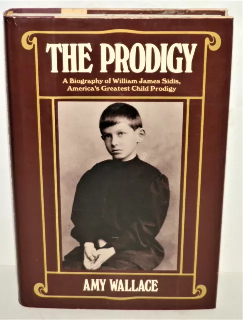 The Prodigy : A Biography of William James by Wallace, Amy