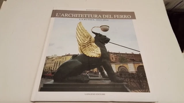 L'architettura del ferro. La Russia dal 1814 al 1914, Gangemi 1997, 31g25 L'architettura del ferro. La Russia dal 1814 al 1914, Gangemi 1997, 31g25