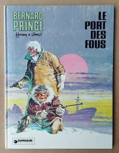 Hermann / Greg -- Bernard Prince (13). Le Port Des Fous -- Eo 1978. Neuf