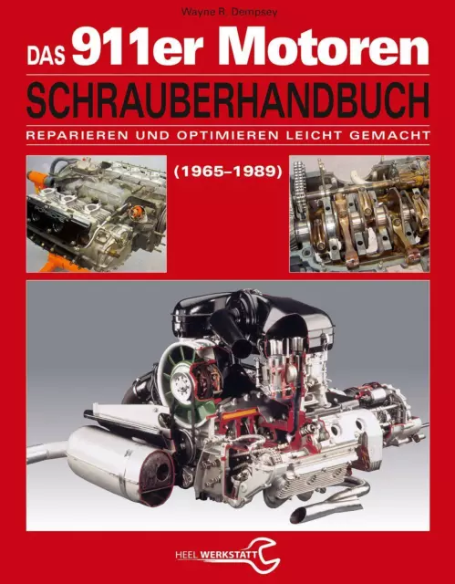 Das Porsche 911er Motoren Schrauberhandbuch - Reparieren und Optimieren