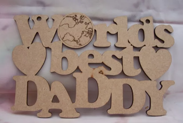 Worlds BEST DADDY  DAD HUSBAND MDF PLAQUE CRAFT BLANK