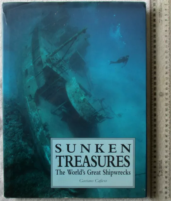 SUNKEN TREASURES The World’s Great Shipwrecks Gaetano Cafiero HB 1993 Multimedia