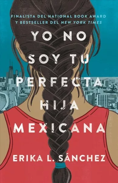 Yo no soy tu perfecta hija Mexicana / I Am Not Your Perfect Mexican Daughter,...