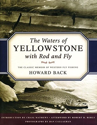 WATERS OF YELLOWSTONE WITH ROD AND FLY By Howard Back - Hardcover **BRAND NEW**