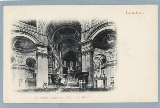 LONDON ST PAUL'S CATHEDRAL CHOIR AND AISLES- Antique Undivided Back Postcard