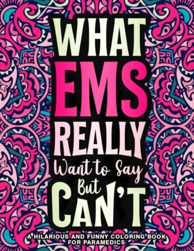 Paramedic Gifts: A Hilarious and Funny Coloring Book for Paramedics