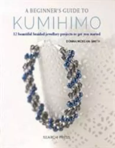 Beginner's Guide to Kumihimo by Donna McKean-Smith (2018, Trade Paperback)