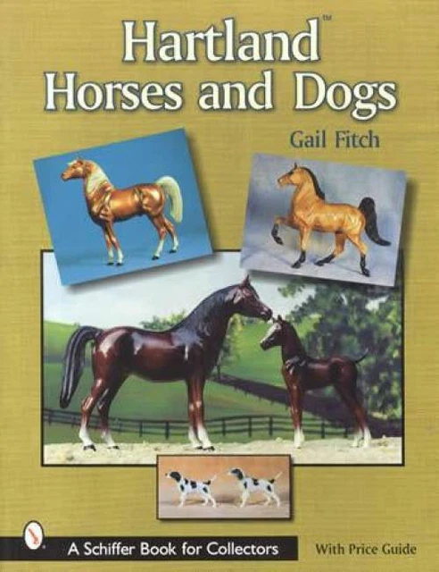 Vintage Hartland Toy Horses & Dogs Collector Guide 1938-1978 incl Farm Toys Data