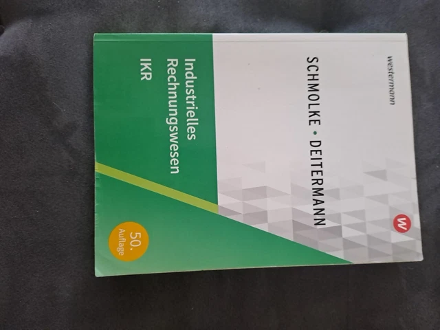 Schmolke Deitermann Industrielles Rechnungswesen INDUSTRIELLES RECHNUNGSWESEN IKR, 50. Auflage; Schmolke Deitermann