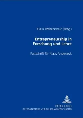 Entrepreneurship in Forschung und Lehre Festschrift für Klaus Anderseck 5393