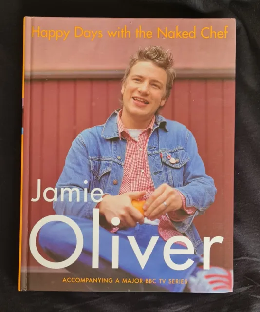 Happy Days with the Naked Chef by Jamie Oliver (Hardcover, 2001)