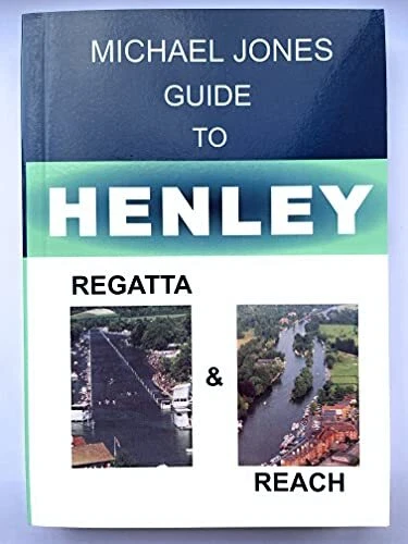 Michael Jones Guide to Henley: Regatta and Reach (Michael Jo... by Michael Jones